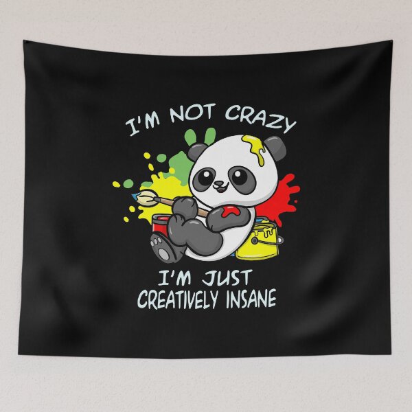 Item preview, Creative Panda Bear I'm not crazy I'm just creatively insane print designed and sold by D-C-Designs.
