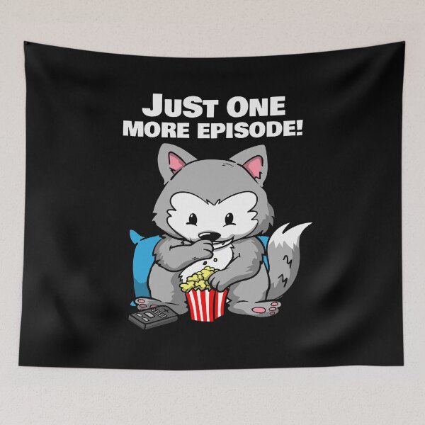 Item preview, Just One More Episode. Funny Wolf Watching movies design designed and sold by D-C-Designs.