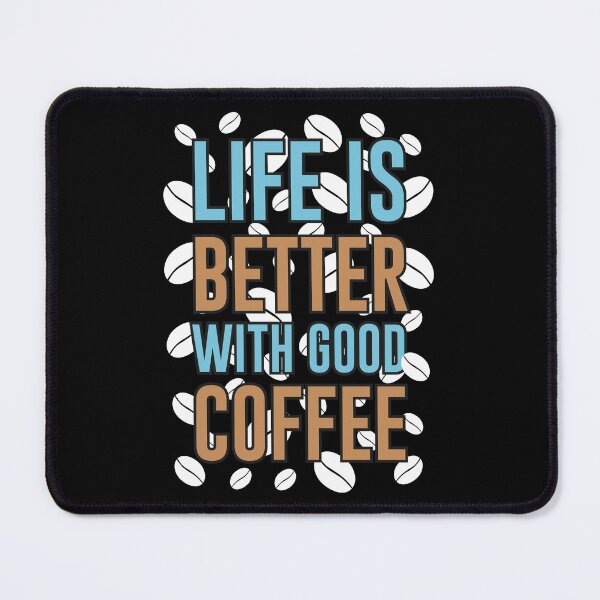 Item preview, Life Is Better with Good Coffee Cool Design - Trendy Coffee Quote For Coffee Lovers and Coffee Addicts designed and sold by Prince - Bestseller ★★★★★.