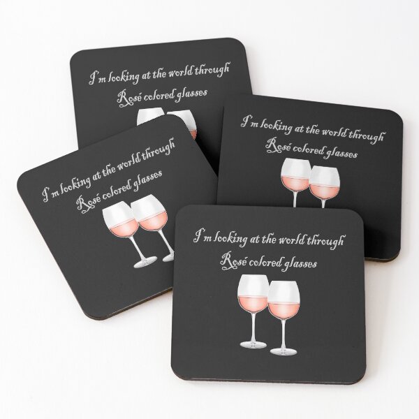 Item preview, I'm Looking at the World Through Rose Wine Colored Glasses designed and sold by Five O'clock Shirts.
