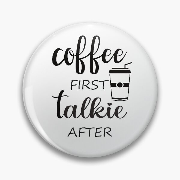 Item preview, Coffee First Talkie After Funny Coffee Saying designed and sold by MimsTees.