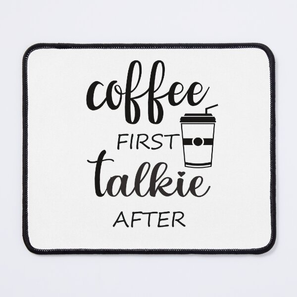 Item preview, Coffee First Talkie After Funny Coffee Saying designed and sold by MimsTees.