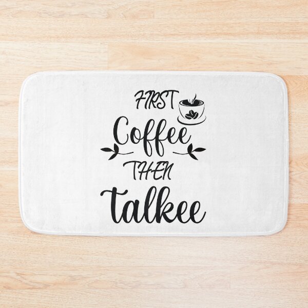 Item preview, First Coffee Then Talkee Funny Coffee Saying designed and sold by MimsTees.