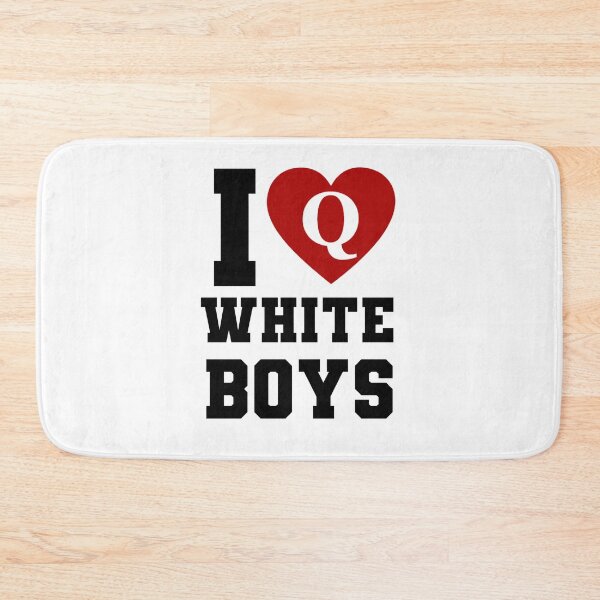 Item preview, I love White Boys designed and sold by BleachedCo.