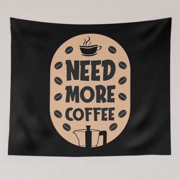 Item preview, Funny Need More Coffee Cool Coffee Bean Design - Trendy Coffee Quote For Coffee Lovers and Coffee Addicts designed and sold by Prince - Bestseller ★★★★★.