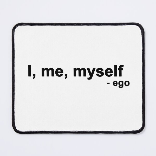 Item preview, I, me, myself - ego quote designed and sold by Roy Store.