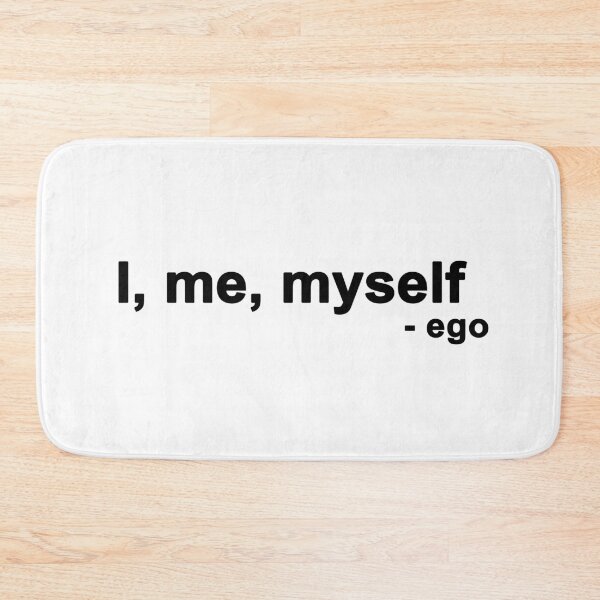 Item preview, I, me, myself - ego quote designed and sold by Roy Store.