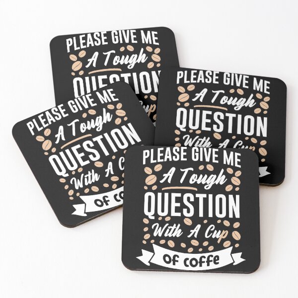 Item preview, Funny Please Give Me a Tough Question with A Cup of Coffee Design - Trendy Coffee Quote For Coffee Lovers and Coffee Addicts designed and sold by Prince - Bestseller ★★★★★.
