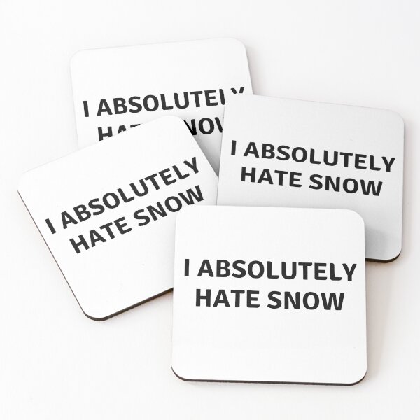 Item preview, I ABSOLUTELY HATE SNOW designed and sold by AlfaEcho.