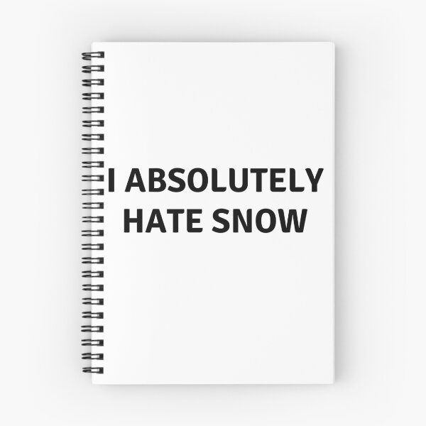 Item preview, I ABSOLUTELY HATE SNOW designed and sold by AlfaEcho.