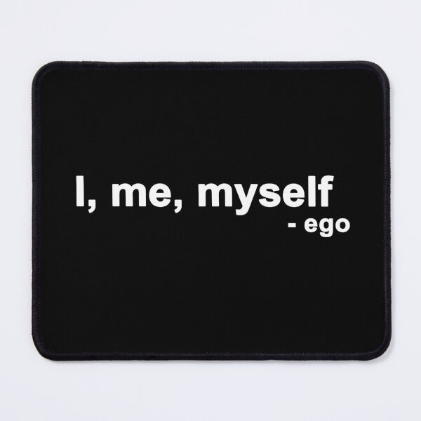 Item preview, I, me, myself - ego quote in black designed and sold by Roy Store.