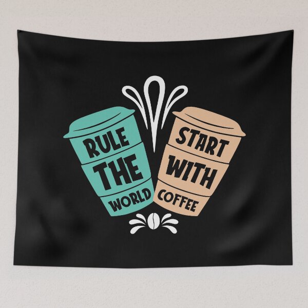 Item preview, Funny Rule the World Starts with Coffee Design - Trendy Coffee Quote For Coffee Lovers and Coffee Addicts designed and sold by Prince - Bestseller ★★★★★.