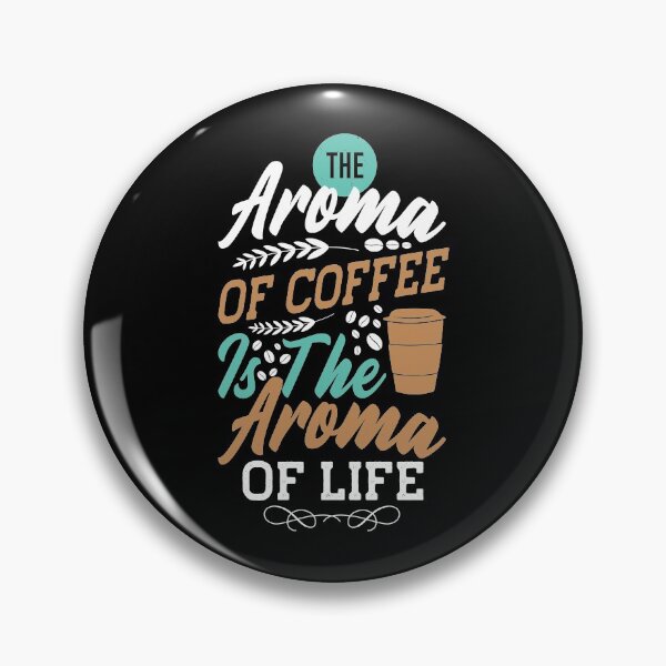 Artikelvorschau, Funny The Aroma of Coffee Is the Aroma of Life Design – trendiges Kaffee-Zitat für Kaffeeliebhaber und Kaffeesüchtige entworfen und verkauft von Prince - Bestseller ★★★★★.
