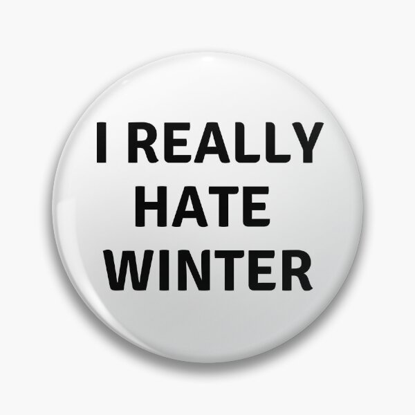 Item preview, I REALLY HATE WINTER designed and sold by AlfaEcho.