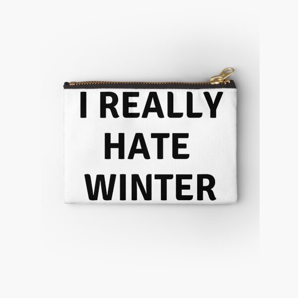 Item preview, I REALLY HATE WINTER designed and sold by AlfaEcho.