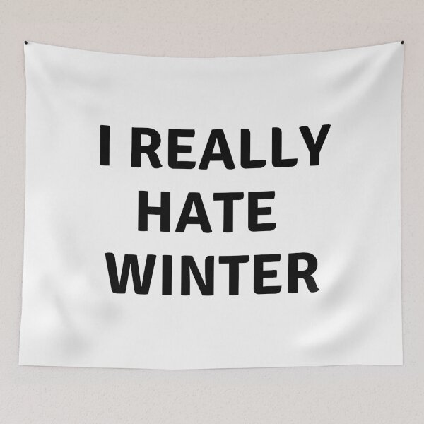 Item preview, I REALLY HATE WINTER designed and sold by AlfaEcho.