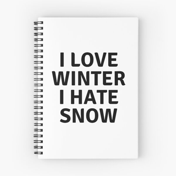 Item preview, I LOVE WINTER I HATE SNOW designed and sold by AlfaEcho.
