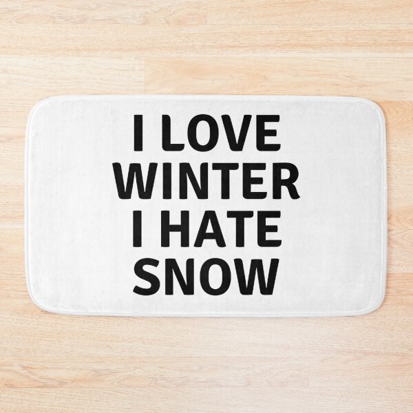 Item preview, I LOVE WINTER I HATE SNOW designed and sold by AlfaEcho.