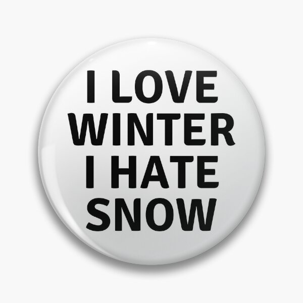 Item preview, I LOVE WINTER I HATE SNOW designed and sold by AlfaEcho.
