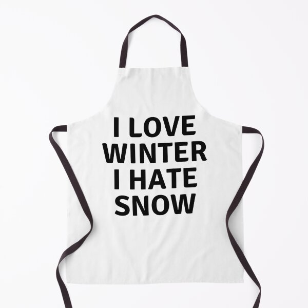 Item preview, I LOVE WINTER I HATE SNOW designed and sold by AlfaEcho.