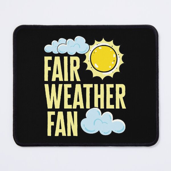 Item preview, Fair Weather Fan Funny Meteorologist Weatherman designed and sold by jaygo.