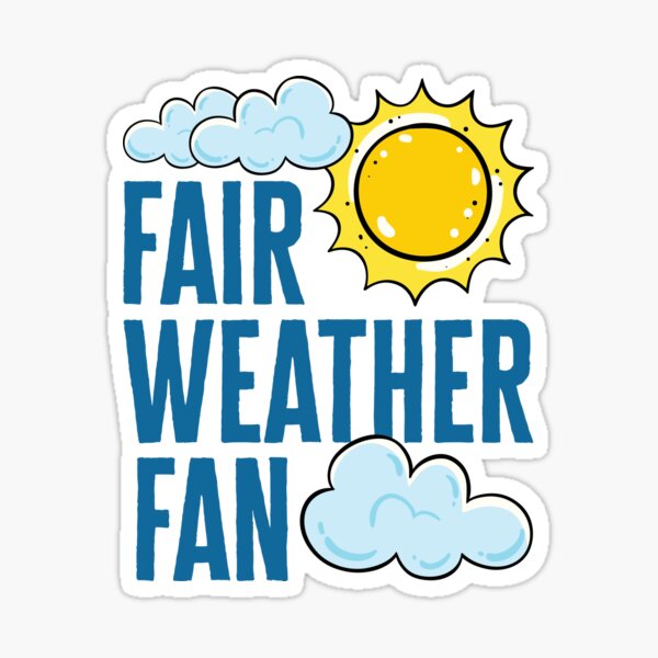 fair-weather-fan-funny-meteorologist-weatherman-sticker-for-sale-by