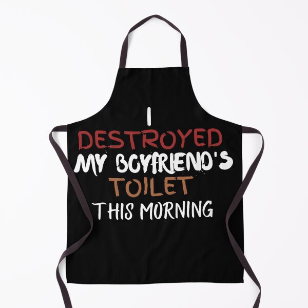 Item preview, I destroyed my boyfriend's toilet this morning designed and sold by 2Cheesy4U.