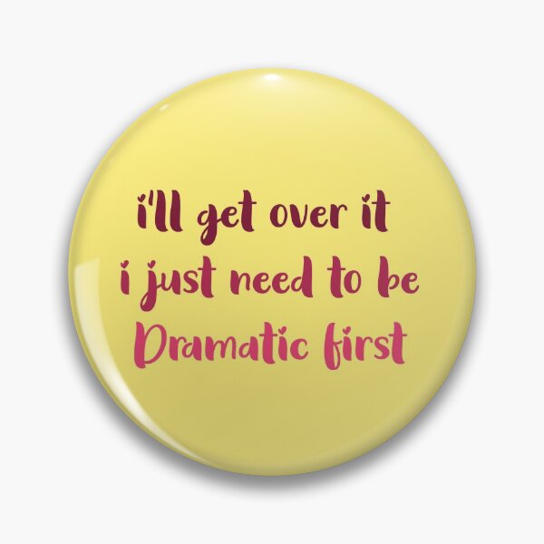 Item preview,  ill get over it i just need to be dramatic first designed and sold by ErmessThiings.