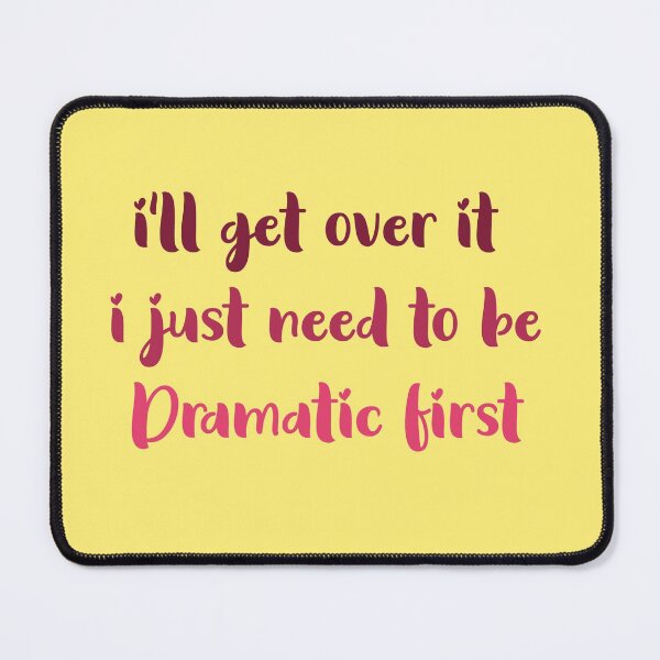 Item preview,  ill get over it i just need to be dramatic first designed and sold by ErmessThiings.