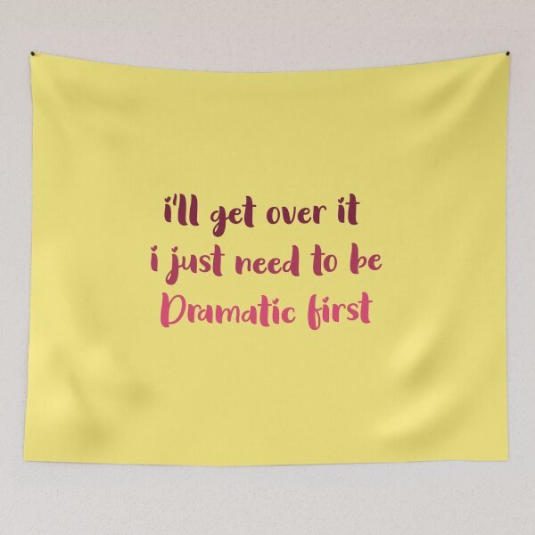Item preview,  ill get over it i just need to be dramatic first designed and sold by ErmessThiings.