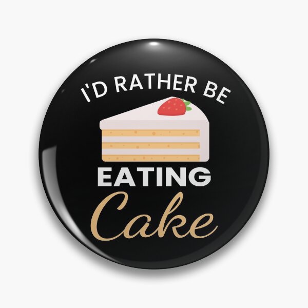 Item preview, I'd Rather Be Eating Cake designed and sold by ZiesMerch.