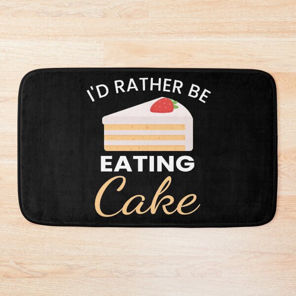 Item preview, I'd Rather Be Eating Cake designed and sold by ZiesMerch.