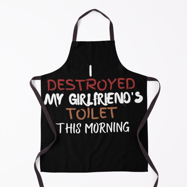Item preview, Destroyed my girlfriend's toilet this morning designed and sold by 2Cheesy4U.
