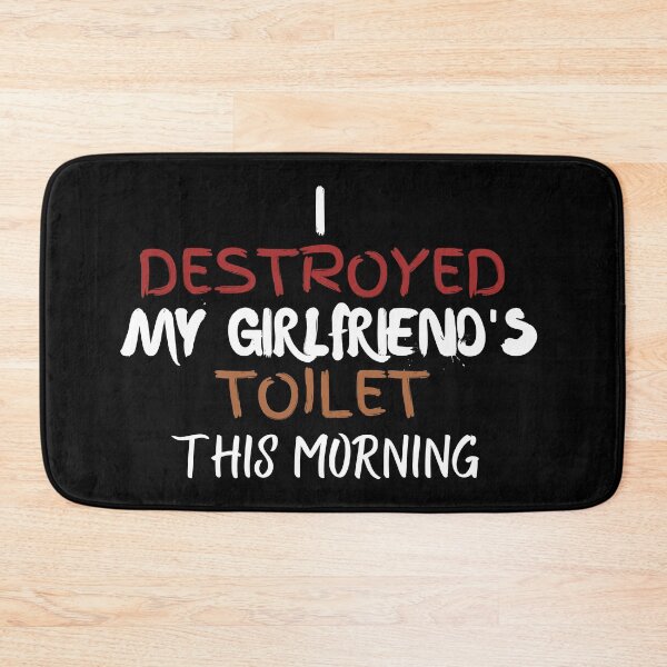 Item preview, Destroyed my girlfriend's toilet this morning designed and sold by 2Cheesy4U.