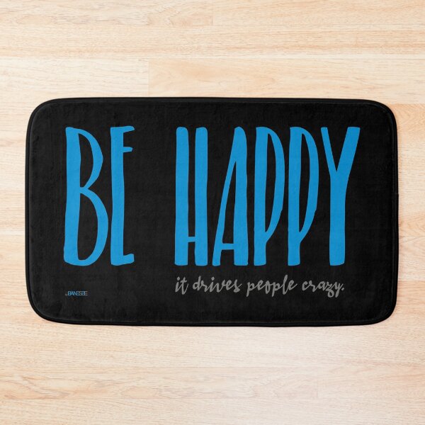 Item preview, BE HAPPY IT DRIVES PEOPLE CRAZY (BLUE) designed and sold by Banesse.