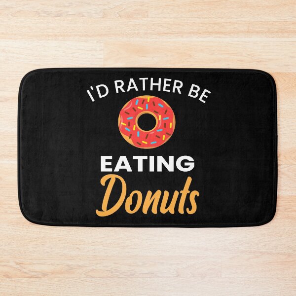 Item preview, I'd Rather Be Eating Donuts designed and sold by ZiesMerch.
