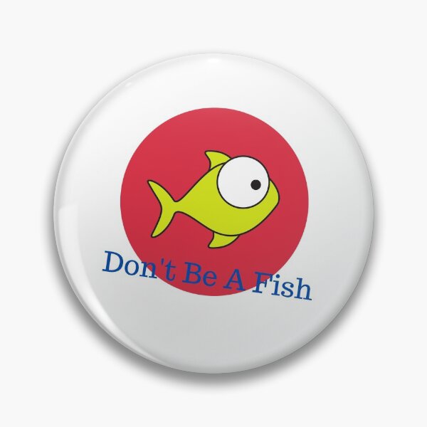 Item preview, Don't be a Fish  designed and sold by Fionamyles.