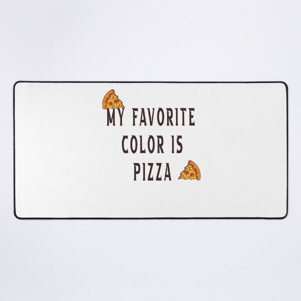 Item preview, My favorite color is pizza,it's Colorful design for pizza lovers designed and sold by fabricutie.