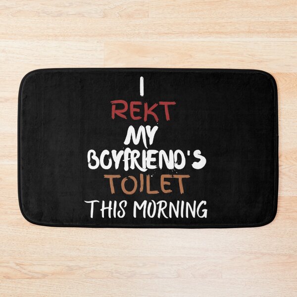 Item preview, I wrecked my boyfriend toilet this morning designed and sold by 2Cheesy4U.