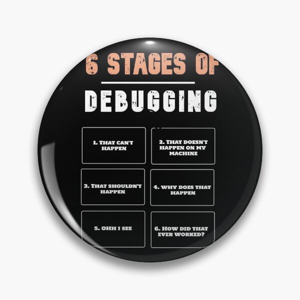 Item preview, The 6 stages of Debugging designed and sold by Shenuka93.