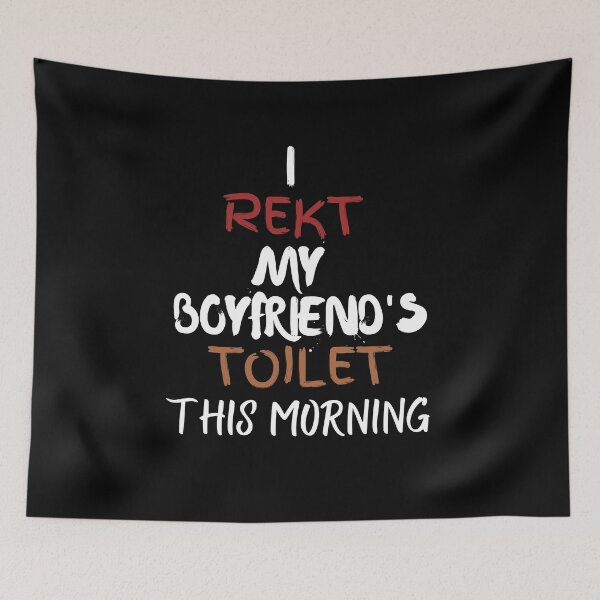 Item preview, I wrecked my boyfriend toilet this morning designed and sold by 2Cheesy4U.
