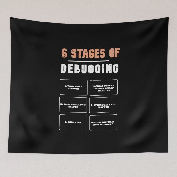 Item preview, The 6 stages of Debugging designed and sold by Shenuka93.