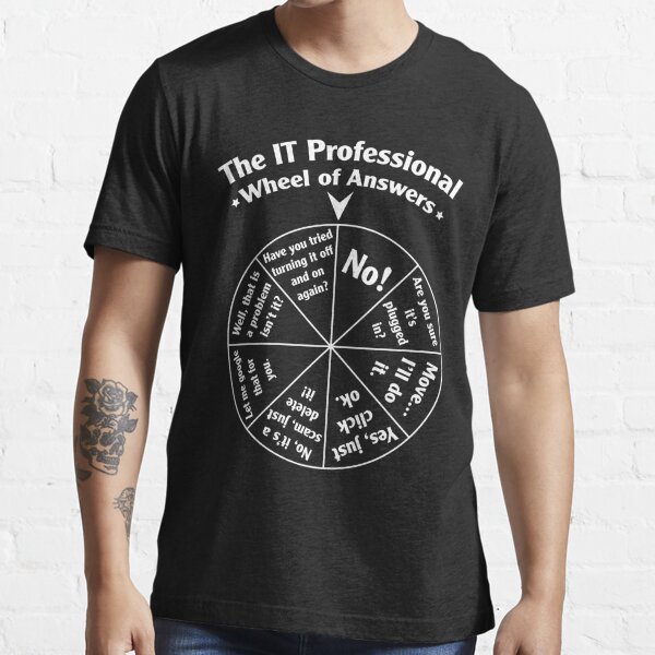 The IT Professional Wheel of Answers. Essential T-Shirt