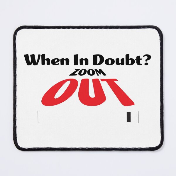 Item preview, When In Doubt In Crypto....Zoom Out designed and sold by CryptoStyles00.