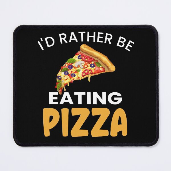 Item preview, I'd Rather Be Eating Pizza designed and sold by ZiesMerch.