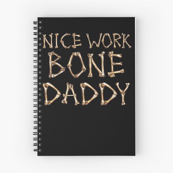 Item preview, Nice Work Bone Daddy designed and sold by ronaldsonou.
