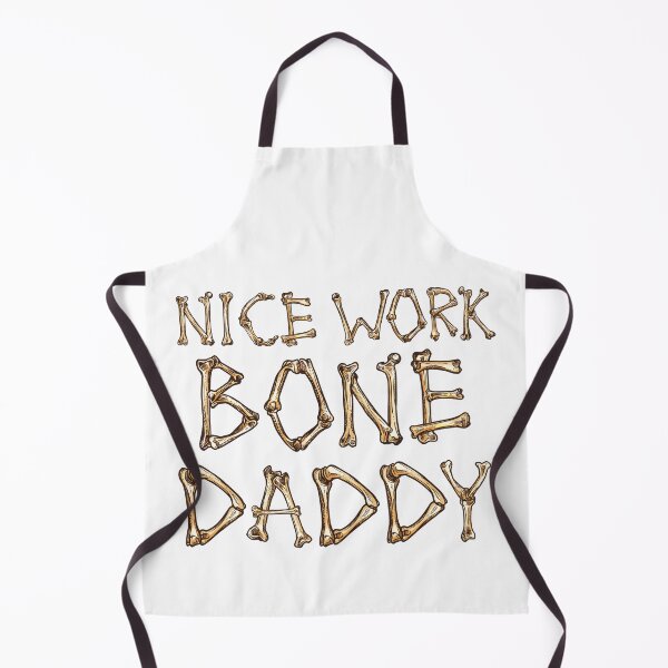 Item preview, Nice Work Bone Daddy designed and sold by ronaldsonou.