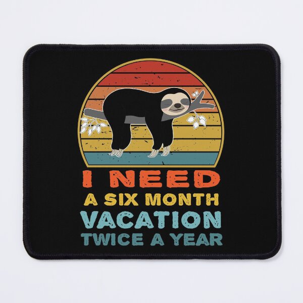 Item preview, I Need A Six Month Vacation Twice A Year designed and sold by LEGACY10.