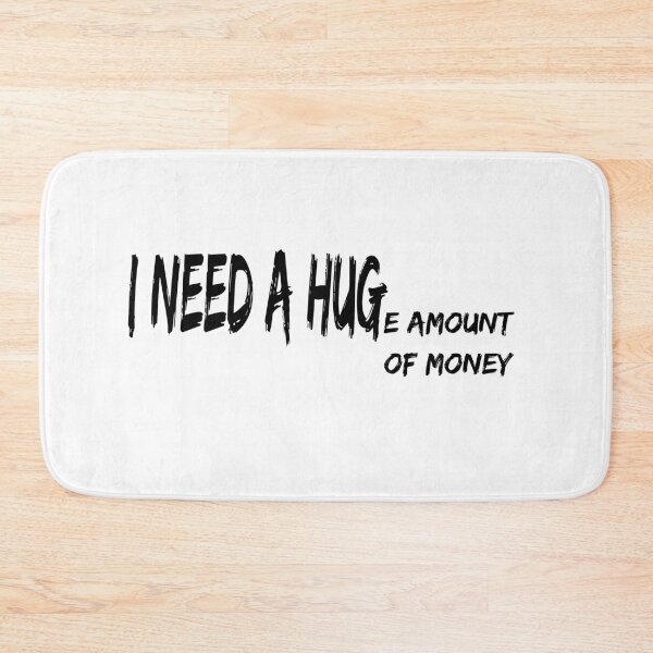 Item preview, I need a HUGe amount of money designed and sold by felric.