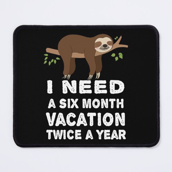 Item preview, I Need A Six Month Vacation Twice A Year designed and sold by LEGACY10.